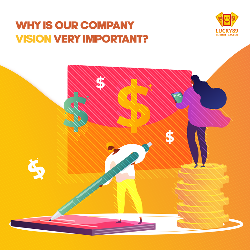 Why is our company vision very important?